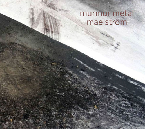 murmur metal - maelstrom - David Bausseron
