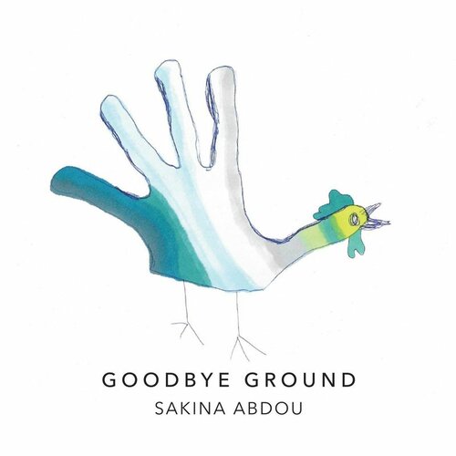 Goodbye Ground - Sakina Abdou